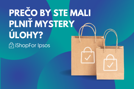 Prečo byť Mystery Shopperom?